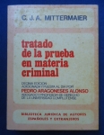 Direito - Tratado de la prueba en materia criminal: O exposición comparada de los principios en materia criminal y de sus diversas aplicaciones en Alemania, Francia, Inglaterra, Etc. (Decima edicion adicionada y puesta al dia por Pedro Aragoneses Alonso, Abogado y profesor de derecho de la universidad complutense - Autor: C. J. A. Mittermaier - Espanhol - Editora: Reus S.A. - 1979 - Brochura,504 pags, capa,corte do livro e paginas amareladas com manchas, com pequena anotação na folha de rosto, algumas paginas com sublinhados e grifos, formato do livro 15x21 cm.**é uma obra clássica,para a modernização do Direito Processual Penal.O livro oferece um estudo detalhado dos sistemas de provas na Alemanha, França e Inglaterra, explorando como diferentes legislações locais (como as da Prússia e Baviera) aplicavam esses princípios.
 Pilares Doutrinários: Mittermaier defende a oralidade, a publicidade do processo e a necessidade de justificação lógica das inferências probatórias, combatendo o sistema de provas tarifadas.
 Influência Histórica: A obra é considerada um marco por diferenciar a prova pericial e focar na busca da verdade real sobre o fato.