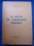 Direito - El delito de apropiacion indebida - Autor: Ernesto J. Ure - Espanhol - Editora: Editorial Ideas - 1947 - Brochura, 422 pags, capa desbotada, capa,corte do livro e paginas amareladas com manchas devido a ação do tempo e a qualidade do papel, corte do livro serrilhado, obra sem riscos, formato do livro 17x24 cm.é uma obra clássica e exaustiva do direito penal argentino sobre crimes contra o patrimônio. trabalho realiza uma análise dogmática e jurídica profunda sobre a figura da apropriação indébita (ou retenção ilícita).
 Estrutura: Está dividida em partes que abrangem a natureza do crime, o objeto (bens móveis de terceiros), os sujeitos (ativos e passivos), o requisito material (entrega prévia legítima), o ato de apropriação, a ilicitude, a culpabilidade e as penas.
