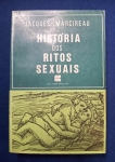 Livro - Historia dos Ritos Sexuais - Jacques Marciereau - Editora: Civilização Brasileira - 1974 - 364 pags.- em bom estado, amarelado pela ação do tempo.