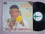 LP WILSON SIMONAL - ALEGRIA ALEGRIA VOL. 3 // CAPA CONFORME FOTOS // DISCO EM MUITO BOM ESTADO // PODE CONTER RISCOS QUE CAUSAM CHIADOS, RUÍDOS OU PULOS