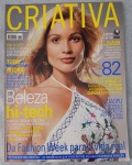 Revista Criativa  Março de 2006 (Edição nº 203)  Capa Flávia AlessandraBeleza Hi-Tech: Um guia completo sobre cremes e tratamentos de ponta para combater celulite, estrias, flacidez e rugas, prometendo uma pele radiante.Moda & Estilo: Especial "Da Fashion Week para a vida real" com um resumo das tendências das passarelas adaptadas ao dia a dia.