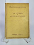 Antigo Livro  LA TÉCNICA DEL AEROMODELISMO  -  Biblioteca de Aeronáutica   -  K. Muller  - Editorial Labor S.A. Barcelona-Madrid  -   197 Páginas   -  Idioma Espanhol  -  Livro capa dura  -  Medida:  22,5 x 15 x 1,5 cm.
