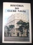 Livro- Militarismo- A Historia do CLUBE NAVAL !!! capa brochura , com 207 pag. de 1884 ate 1997 !! com o convite parav o lançamanto do livro ,preso no interior !! Uma coletanea da memoria Naval!! os episodios mais marcantes !! acervo de colecionador !!