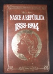 Livro- Historia da Republica Brasileira !! Helio Silva !! NASCE A REPUBLICA !! 1888/1894 !! capa dura, com 169 pag. edição de ano 1975 !! acervo de professor de Historia politica !! 1888 Lei Aurea !! 1889 Bailde da ilha Fiscal , etc...