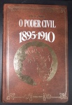 Livro- Historia da Republica Brasileira !! Helio Silva !! O PODER CIVIL  !! periodo de 1895/1910 !! capa dura, com 169 pag. edição de ano 1975 !! acervo de professor de Historia politica !! 1894 Prudente de Morais Eleito Presidente !! 1902 Rodrigo Alves é eleito !! l , etc...