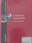 Livro - A DITADURA ESCANCARADA !! As ilusões Armadas !! Autor Elio Gaspari !! edição esgotada do ano de 2002 !! 505 pag. capa brochura !!