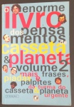 Livro- O Enorme Livro dos pensamentos de Casseta e Planeta !! volume 2 !! Mais frases, !! + Piadas !! + Palpites da turma do Casseta Urgente !! 157 pag. capa brochura !! ediçâo esgotada !!