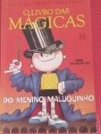 Livro - Livro das magicas !! Menino |Maluquinho !! Ziraldo , Luis Claudio !! e Miguel Mendes !! 97 pag. edição de 2004 !! acervo de colecionador !!