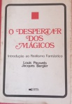 Livro - O DESPERTAR DOS MAGICOS !! Introdução ao Realismo Fantástico O caminho da Revolução Psicologica !! Nosso fantastico Interior !! 463pag. capa brochura !! edição de 1986 !! Para Onde vai o Mundo !!!