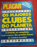 Revista Placar Especial !! Edição de 1991 , os maiores clubes do planeta !! A história, as conquistas e os craques do futebol mundial !!