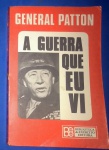 Livro - General PATTON  !!! A guerra que EU Ví !!! Copyright 1947 !! /edição de 1978 , capa brochura , narrativa pessoal de presença nos locais , 350 paginas !!! muitas fotos e etc...
