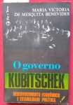 Livro ` O Governo de Kubistscheck  ` desenvolvimento economico  e estabilidade Politica !! Edição de 1976 !! Periodo de 1956 até 1961 !! 294 pag. Brochura , um estudo sobre democracias Populistas !! eleições , partidos etc..  !! 