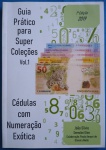 Cedula / Brasil - Livro-Guia pratico para supercoleções de Cedulas !! Numerações Exóticas , grau de dificuldades enumeradas matematicamente !! Varias classificações !! Etc.. autor João Olim !! primeira edição de 2019 !! ! !!