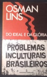Livro- OSMAN LINS !! Do IDEAL e da GLORIA !! Problemas Inculturais Brasileiros !! edição de 1977 !! capa brochura , 189 paginas !! Temas abominaveis de nossa cultura !!