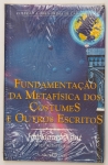 Livro IMMANUEL KANT - Fundamentação da Metafísica - Volume 111 da Coleção Martin Claret A Obra Prima de Cada Autor 18cm x 12cm Lacrado