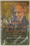 Livro ARTHUR SCHOPENHAUER - Da Morte Metafísica do Amor - Volume 66 da Coleção Martin Claret A Obra Prima de Cada Autor 18cm x 12cm Lacrado