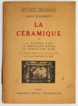 Livro: GIACOMOTTI, Jeanne. `La Céramique`. Paris: Librairie Ernest Flammarion, s/d.; 64p. Broch. Ilustr. em p/b e em cores.