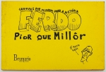 Livro: FERDO. `Ferdo: Flor que Miliôr`, cartuns que ficaram para a história, autografado. Rio de Janeiro: Brumário Ed., 1994; 71p. Broch. Dedicatória do autor.