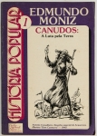 Livro: MONIZ, Edmundo. `A Guerra de Canudos`, autografado. São Paulo: Centro Editorial Latino Americano, 1981; 92p. Broch. ilustr. Dedicatória do autor.