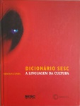 Livro. Biblioteca José Roberto Teixeira Leite. DICIONÁRIO SESC / A LINGUAGEM DA CULTURA, de Newton Cunha. São Paulo, Perspectiva/SESC São Paulo, 2003. Encadernado, 28,5 x 22 cm, 779 págs. Em perfeito estado. Leia mais: Trabalho extraordinário de pesquisa e método, este Dicionário, quando lançado, não teve a acolhida que  merece, pois é fonte valiosa de informações sobre tudo quanto diga respeito à cultura.