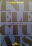 Livro. Biblioteca José Roberto Teixeira Leite. INTELECTUAIS Á BRASILEIRA, de Sergio Miceli. São Paulo: Companhia das Letras, 2001. 22,8 x 16 cm. 434 págs. Em bom estado. Um mergulho sociológico na vida intelectual brasileira durante a República Velha e o Período Vargas, pelo estudo da formação de intelectuais como Lima Barreto, Humberto de Campos. Manuel Bandeira, Mário de Andrade, Alceu de Amoroso Lima, Candido Mota Filho e muitos outros, e do papel desempenhado por instituições como o Serviço do Patrimônio Histórico e Artístico Nacional.