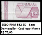 SELO RHM 552 SD - Sem Denteação - VALOR DE CAT  R$ 75,00 - SELO EM ESTADO MINT DE CONSERVAÇÃO