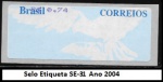 SELO ETIQUETA SE - 31 ANO  2004 -  EM ESTADO BELISSIMO DE CONSERVAÇÃO CONFORME A FOTO EXIBIDA