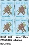 BRASIL QUADRA DO SELO RHM  Nº703 - Ano 1994 - Passáros Urbanos ROLINHA FEIJÃO  NUNCA CIRCULADO -  ESTADO DE CONSERVAÇÃO CONFORME A FOTO EXIBIDA!