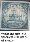 TELEGRAFO - SELO RHM T- 6 - VALOR CAT - 230 UFS OU R$ 1265 REAIS  EM ESTADO MINT DE CONSERVAÇÃO!