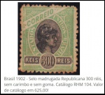 Brasil 1902 - Selo madrugada Republicana 300 réis, sem carimbo e sem goma. Catálogo RHM 104. Valor de catálogo em 625,00!