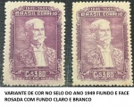 VARIANTE DE COR NO SELO DO ANO 1949 FIUNDO E FACE ROSADA COM FUNDO CLARO E BRANCO    EM ESTADO MINT DE CONSERVAÇÃO