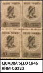 QUADRA DO SELO RHM 0223 ANO  1946  ESCASSA   - QUADRA EM ESTADO MINT DE CONSERVAÇÃO