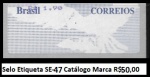 SELO ETIQUETA  SE-47 VALOR DE CAT  R$50,00 - SELO ETIQUETA EM ESTADO  MINT  DE CONSERVAÇÃO!