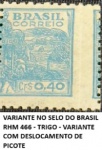 VARIANTE NO SELO DO BRASIL RHM 466 - TRIGO - VARIANTE  COM DESLOCAMENTO DE PICOTE !