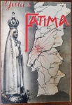 Guia de Fátima (Edição de 1946)  Guia Histórico e Mapa de Portugal - Raro guia de bolso publicado em 1946, um período de grande expansão do culto à Nossa Senhora de Fátima após as bodas de prata das aparições.