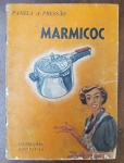 Manual de Instruções e Receitas Vintage Panela de Pressão Marmicoc  Anos 60/70 - Raro exemplar original do manual que acompanhava as famosas panelas de pressão Marmicoc. O item é um excelente registro da modernização das cozinhas brasileiras de meados do século XX.