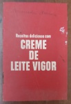 Livreto de Receitas Vintage Creme de Leite Vigor  Original (Anos 60/70) - Raro exemplar do livreto promocional original da Vigor, focado no uso de seu creme de leite em pratos sofisticados e sobremesas.