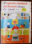 Raro Livreto Pequeno Manual da Futura Dona-de-Casa  Nestlé 1962 (Vintage) -  "Pequeno manual da futura dona-de-casa", um suplemento especial da revista Seleções do Reader's Digest, edição de agosto de 1962. Publicado pelo Centro Nestlé de Economia Doméstica, este material é um clássico absoluto da publicidade brasileira e do colecionismo de ephemera.