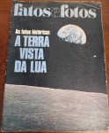Revista Fatos & Fotos nº 415 (Jan/1969) - As Fotos Históricas: A Terra Vista da Lua - Este exemplar original da revista Fatos & Fotos marcou época ao documentar as primeiras imagens coloridas da Terra vista a partir da órbita lunar. A capa apresenta a icônica fotografia tirada pelos astronautas da Apollo 8, um marco visual do século XX.