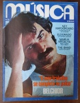 edição nº 25 da Revista Música, publicada no final de 1978. É uma das capas mais emblemáticas da revista, trazendo o mestre Belchior em um momento de consagração absoluta, com a frase: "O meu trabalho se completa no palco".Considerando o fenômeno de redescoberta da obra de Belchior nos últimos anos, esta revista é um dos itens com maior potencial de valorização e disputa no seu acervo.