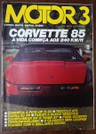 Revista Motor 3 Nº 61 (1985) - Especial Corvette 85 e Lançamento Pick-up D-20"Conheça a Pick-up D-20"  matéria histórica sobre o lançamento de um dos utilitários mais vendidos e queridos do Brasil.