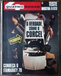 Quatro Rodas nº 115, de fevereiro de 1970 (Ano X). É uma edição de altíssimo valor histórico, pois traz uma pesquisa profunda sobre a aceitação do Ford Corcel logo após seu lançamento, além de testes com o esportivo GTX.