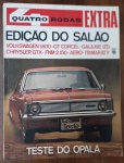 Quatro Rodas (Edição Extra nº 100-A, de 1968). Ela é a "certidão de nascimento" do Chevrolet Opala, trazendo o primeiro teste completo do carro que se tornaria o maior ícone da GM no Brasil.O primeiro registro técnico de performance do Chevrolet Opala antes de chegar às ruas.Conteúdo do VI Salão do Automóvel: Cobertura completa dos lançamentos que mudaram o Brasil: VW 1600 (Zé do Caixão), Ford Corcel, Galaxie LTD, Chrysler GTX e o potente FNM 2150.Edição Especial: Formato "EXTRA", com lombada quadrada e maior número de páginas, funcionando como um anuário de luxo da época.Estado de Conservação: Excelente. Capa branca (que costuma sujar ou amarelar muito) está muito bem preservada, cores nítidas e estrutura firme. Um exemplar de nível museológico.Estimativa de PreçoEsta edição é o "Santo Graal" para os milhões de fãs e milhares de colecionadores de Opala. Por ser uma edição extra do Salão de 68, seu valor é superior às edições mensais comuns.