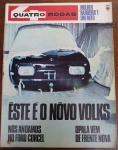 Quatro Rodas nº 95, de junho de 1968 (Ano VIII). É uma edição de extrema importância histórica, pois registra o nascimento simultâneo dos três grandes pilares da indústria automobilística brasileira daquela década: o VW 1600, o Ford Corcel e o Chevrolet Opala.