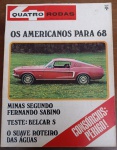 Quatro Rodas nº 87, de outubro de 1967 (Ano VIII). Trata-se de uma das capas mais desejadas por colecionadores de todo o mundo, pois estampa o lendário Ford Mustang GT Fastback, além de trazer o teste de um dos últimos modelos da DKW no Brasil.