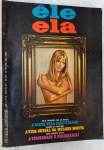 Revista Ele e Ela nº 25 - Maio de 1971 - Raridade Histórica - Estamos diante de um exemplar de 55 anos, da fase áurea da Editora Bloch. Com uma capa artística em formato de moldura dourada, esta edição é um documento fascinante sobre a moral e o comportamento no Brasil no início dos anos 70.