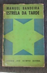 MANUEL BANDEIRA - LIVRO - "ESTRELA DA TARDE" - 1ª EDIÇÃO - 1963 - ED  JOSÉ OLYMPIO - AUTOGRAFADO - ADESIVO NA LOMBADA - E FOLHAS AMARELADAS - MUITO RARO!!!!
