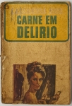 Livro. Um Livro de Cassandra Rios CARNE EM DELÍRIO