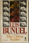 Livro. Um Livro de Luis Buñuel MEU ÚLTIMO SUSPIRO
