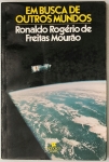 Livro. Um Livro de Ronaldo Rogério de Freitas Mourão EM BUSCA DE OUTROS MUNDOS